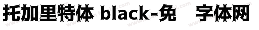 托加里特体 black字体转换